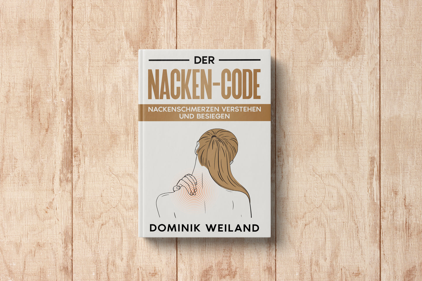 E-Book: Der Nacken-Code: Nackenschmerzen verstehen und besiegen